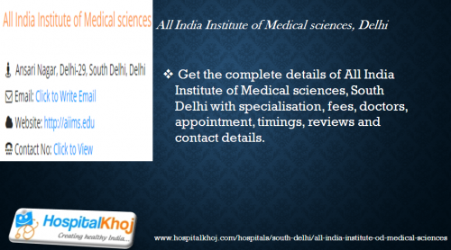 Get the complete details of All India Institute of Medical sciences, South Delhi with specialisation, fees, doctors, appointment, timings, reviews and contact details.