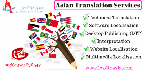 In need of Asian translation, interpretation, localization, typing, editing, transcript, desktop publishing (DTP) service for Chinese, Japanese, Korean, Thai, Vietnamese and more. We lead in global market for Asian translation and localization services deliver superior quality translation work for different business niches. Contact us at 0086 13911676547 for more info.