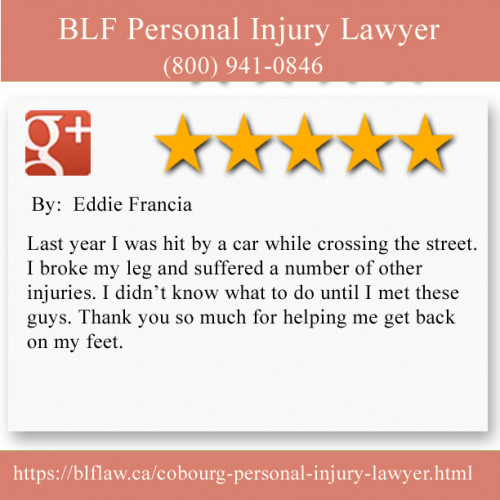 BLF Personal Injury Lawyer
203 Durham St 2nd Floor, Unit 3
Cobourg, ON K9A 3H7
(800) 941-0846

https://blflaw.ca/cobourg-personal-injury-lawyer.html