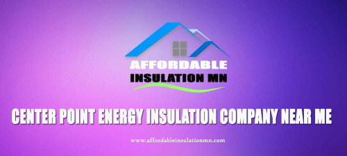 CenterPointEnergyInsulationCompanyNearMe.jpg