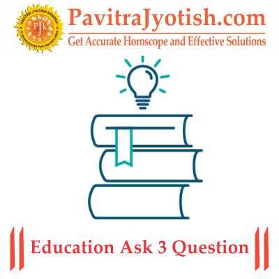 EDUCATION-ASK-3-QUESTION-By-PavitraJyotish.jpg