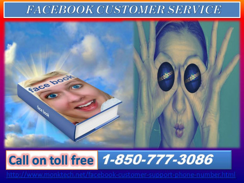 Are you in need of trustworthy Facebook Customer Service? Don’t you know how to exterminate all the Facebook issues? If yes, then come to us and see how we can solve all the Facebook issues. So, pick your mobile phone and place a call at 1-850-777-3086 and get the specialists help. For more information:-  http://www.monktech.net/facebook-customer-support-phone-number.html