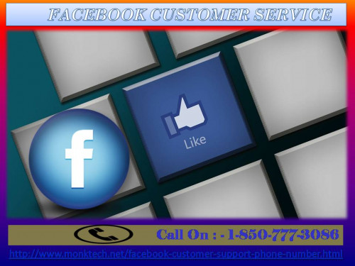 Just give us a ring 1-850-777-3086 and we will terminate all the Facebook issues of yours like this:-
•	Offer you the best Facebook Customer Service.
•	Via chat sessions your FB issues will be solved.
•	Via video tutorials your FB glitches will be obliterated. For more information:-  http://www.monktech.net/facebook-customer-support-phone-number.html