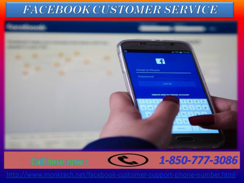 Are you confronting various Facebook issues at one time? Do you think that, it’s very difficult to come up with these issues? Don’t be worried! Just do something different, grab our free Facebook Customer Service without any confusion and remove all your hurdles from the root with the help of techies. So, dial 1-850-777-3086 and get the solution here because this platform allows a high degree of customization. For more information:-  http://www.monktech.net/facebook-customer-support-phone-number.html