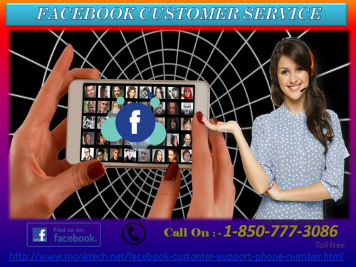 Following are the offers provided at Facebook Customer Service by techies. Maintain your eyes feast on the below points:
•	Charges-free offers provided.
•	Unbeatable service will be offered.
•	Number of issues can solved at a time.
•	So, dial 1-850-777-3086 and grab the service. For more information:-  http://www.monktech.net/facebook-customer-support-phone-number.html