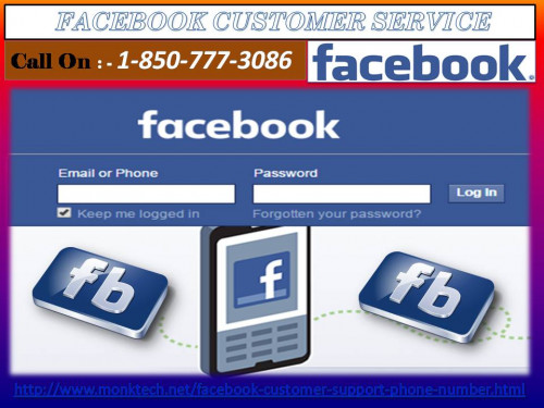 Are you looking for the Facebook Customer Service? Do you want to wipe out all your Facebook issues? If yes, then you need to make a call at 1-850-777-3086   where our team of connoisseurs will knock out all your issues within a blink of an eye. So, come to us as fast as you can. For more information:-  http://www.monktech.net/facebook-customer-support-phone-number.html