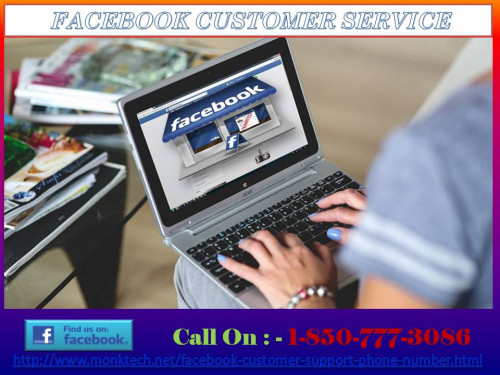Have you driven up the wall because of the Facebook issues? Do you know how to weed out the Facebook issues? If yes, then you need to make a call at our toll-free number 1-850-777-3086   Facebook Customer Service team will solve all your issues within a short time span. So, come to us. For more information:-  http://www.monktech.net/facebook-customer-support-phone-number.html
