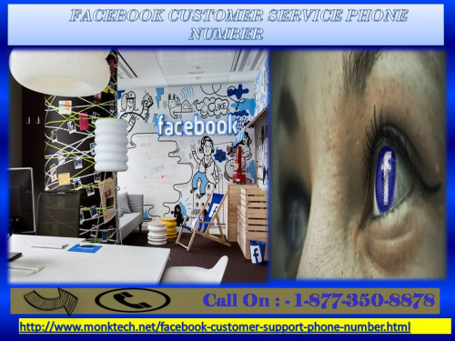 Are you surrounded with many of Facebook glitches which are difficult to handle by your own? If yes, then it is high time to take assistance from top-most technicians who have lots of experience in this field. Give a ring at Facebook Customer Service Phone Number 1-877-350-8878 and get in touch with technical team. For more information: - http://www.monktech.net/facebook-customer-support-phone-number.html