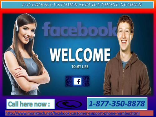 Don’t know the process of advertising on Facebook! Don’t miss the chance of exploring your page! Come to us via dialing toll-free Facebook Customer Service Phone Number 1-877-350-8878. There is no doubt that our service gives you a way of communication which you actually expect. Avail our service for extricating hurdles and always be happy. For more information: - http://www.monktech.net/facebook-customer-support-phone-number.html
