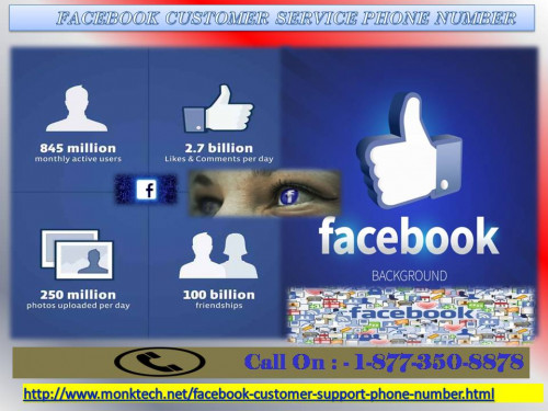 Even having a Facebook account, you are still not aware of its policies. You should definitely know about it in deeply because your one mistake will take you in trouble. So, don’t waste your time now, just place a call at Facebook Customer Service Phone Number 1-877-350-8878 and make our technicians understand your problems. They will help you out without spending yours too much time. For more information: - http://www.monktech.net/facebook-customer-support-phone-number.html