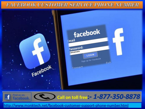 Millions of users love to use Facebook account because of its amazing features but at a time comes up when they face some issues. They try to terminate it by themselves but can’t do the same due to lack of technical knowledge. Only one option will be in your hand that is our helpline Facebook Customer Service Phone Number 1-877-350-8878. So, don’t do late to dial this number. For more information: - http://www.monktech.net/facebook-customer-support-phone-number.html