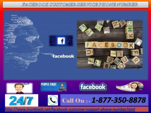 Do you want some technical aid for resolution of this situation? Make an immediate communication with dexterous techies presented at Facebook Customer Service Phone Number. Call at 1-877-350-8878 to tune with engineers without spending a single buck. For more information: - http://www.monktech.net/facebook-customer-support-phone-number.html