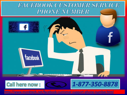 If you are unable to understand the complex Facebook settings by yourself, don’t worry at all.  Our Facebook Customer Service Phone Number 1-877-350-8878 is providing you Christmas Bonanza through which you can take this benefit of toll-free calling to our best-experienced professionals. For more information: - http://www.monktech.net/facebook-customer-support-phone-number.html