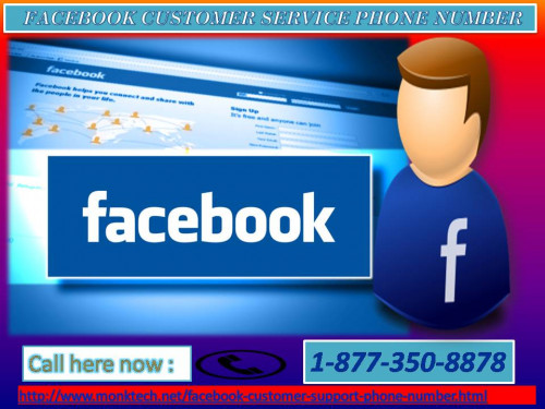 If you want to present your product on Facebook but unable to explore it completely, our Facebook Customer Service Phone Number is there to help you. You call frankly to our experts just by dialing a toll-free number 1-877-350-8878. Offer is limited up to 25th of December. For more information: - http://www.monktech.net/facebook-customer-support-phone-number.html