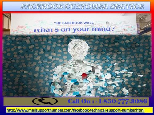 Are you not getting the satisfactory result for fixing Facebook issues? Want to take help for answering worries which are creating problem in handing Facebook account? Don’t think for single minute and place a call at Facebook Customer Service number 1-850-777-3086 and obtain all the information which will surely provide you the efficient solution. For more information:-http://www.mailsupportnumber.com/facebook-technical-support-number.html