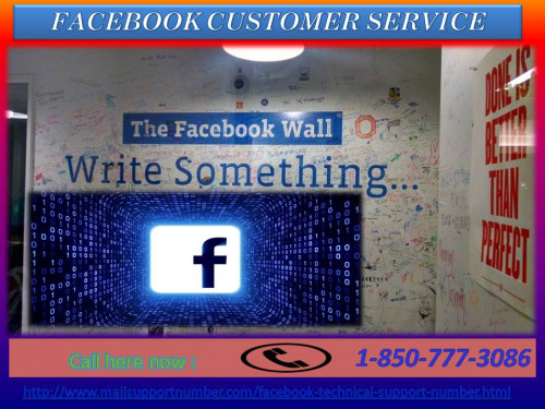 If you are getting queries, having complaints or any suggestions, first you need to get connected with the best Facebook Customer Service. Here, we are giving you this opportunity to get all the details related to Facebook. Connect with us via a toll-free Facebook number 1-850-777-3086. For more information :- http://www.mailsupportnumber.com/facebook-technical-support-number.html