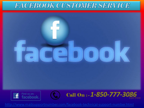 If you are getting hiccups while using Facebook, no need to worry now. You are having the best service available with you. Just you need to dial a toll-free Facebook number 1-850-777-3086 and connect with our experts to get best possible results. This Facebook Customer Service helps you to resolve all your Facebook issues. For more information :- http://www.mailsupportnumber.com/facebook-technical-support-number.html