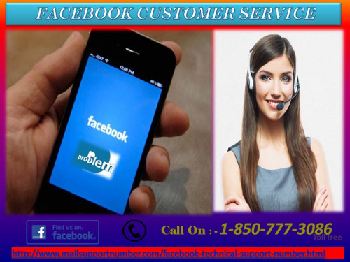 What!! Is it tough for you to create account on Facebook? Have you tried lots of way but did not get any success? If yes, then take my advice and stop wandering! Avail Facebook Customer Service for required help. Here, you can directly talk to experts for you issues and get relevant solution in a hassle free manner. Our toll free number is 1-850-777-3086. For more information:-http://www.mailsupportnumber.com/facebook-technical-support-number.html