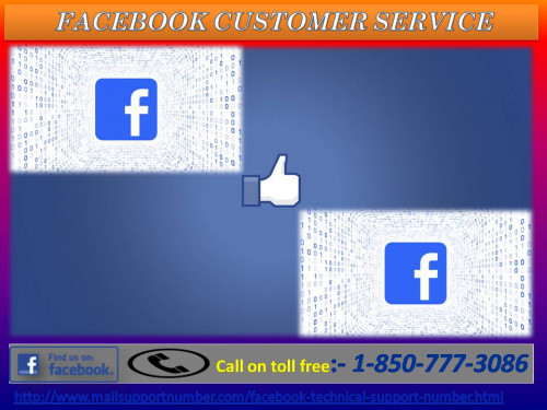 Facebook Customer Service is the best way to get connected with our experts directly. Just you need to dial a toll-free Facebook Number 1-850-777-3086 and discuss all the issues you are getting while using Facebook. We have a team of best techies who get connected with you 24/7 to give you the related ideas. For more information :- http://www.mailsupportnumber.com/facebook-technical-support-number.html