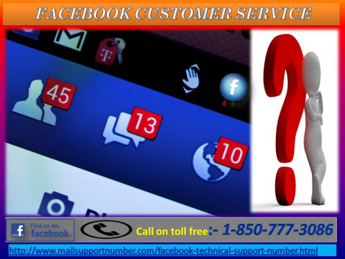 It is not that easy to eliminate every sort of problems related to Facebook by yourself. You definitely need the help of best technical experts to get it solved. Thus we are here to provide you the best Facebook Customer Service so that you can easily discuss all your queries related to Facebook. Just dial a toll-free number 1-850-777-3086. For more information:-http://www.mailsupportnumber.com/facebook-technical-support-number.html