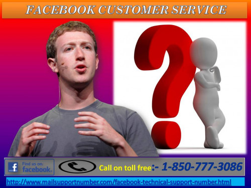 Be it a small query relating to your Facebook login, password issue or some major technical issue with your Facebook account, our tech support will offer you best solutions for each. Their deep knowledge, customer-focused approach and marvellous solution providing capabilities help us meet desired expectations of customers more efficiently. So, for you, better will be not to waste the time, just pick the phone and dial our Facebook Customer Service number +1-850-777-3086. For more information:-http://www.mailsupportnumber.com/facebook-technical-support-number.html