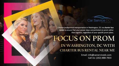Focus on Prom in Washington, DC with Charter Bus Rental Near Me