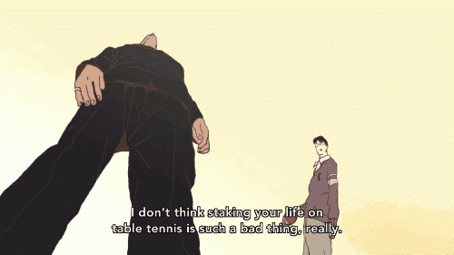 Idontthinkstakingyourlifeontabletennisissuchabadthing.gif