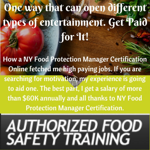 How a NY Food Protection Manager Certification Online fetched me high paying jobs. If you are searching for motivation, my experience is going to aid one.

For more details just visit our website : http://authorizedfoodsafetytraining.weebly.com/blog/entertainment-60k-salary-ny-food-protection-manager-course

Or call us at : 1-888-244-4554