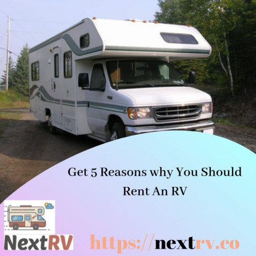 The-5-Reasons-You-Should-Rent-An-RV.jpg