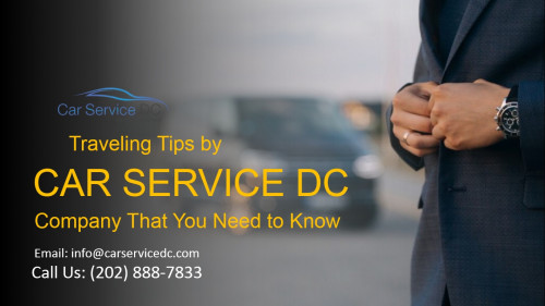 Traveling Tips by Car Service DC Company That You Need to Know