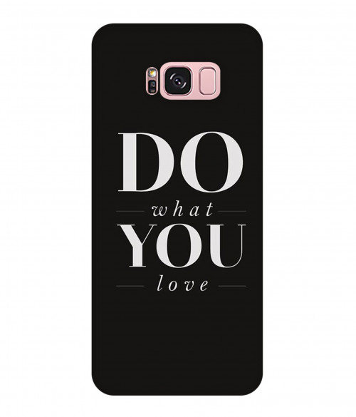 large 0117 376 do what you love.psdsamsung galaxy s8 plus