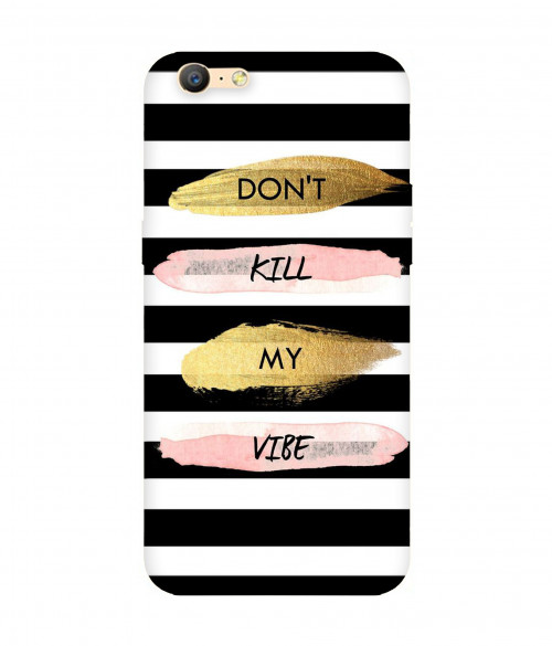 small_0014_273-dont-kill-my-vibe.psdoppo-A57.jpg