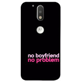 small_0031_290-no-boyfriend-no-problem.psdMoto-G4-Plus