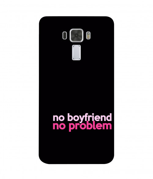 small 0031 290 no boyfriend no problem.psdzenfone 3 laser