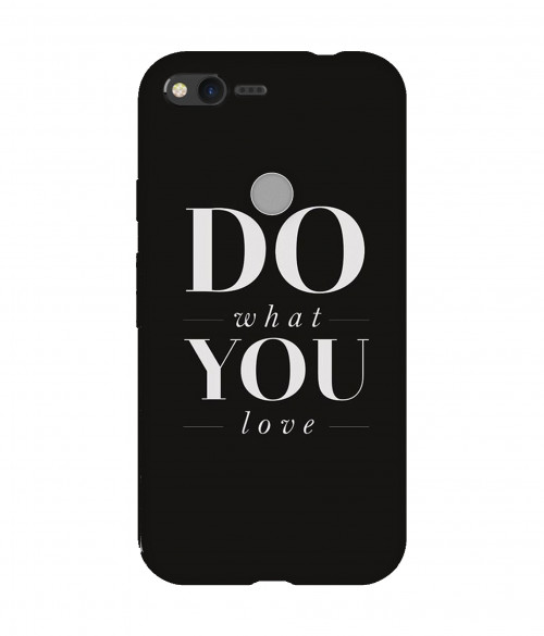 small 0117 376 do what you love.psdgoogle pixel xl
